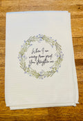 When I Am Weary Tea Towel
